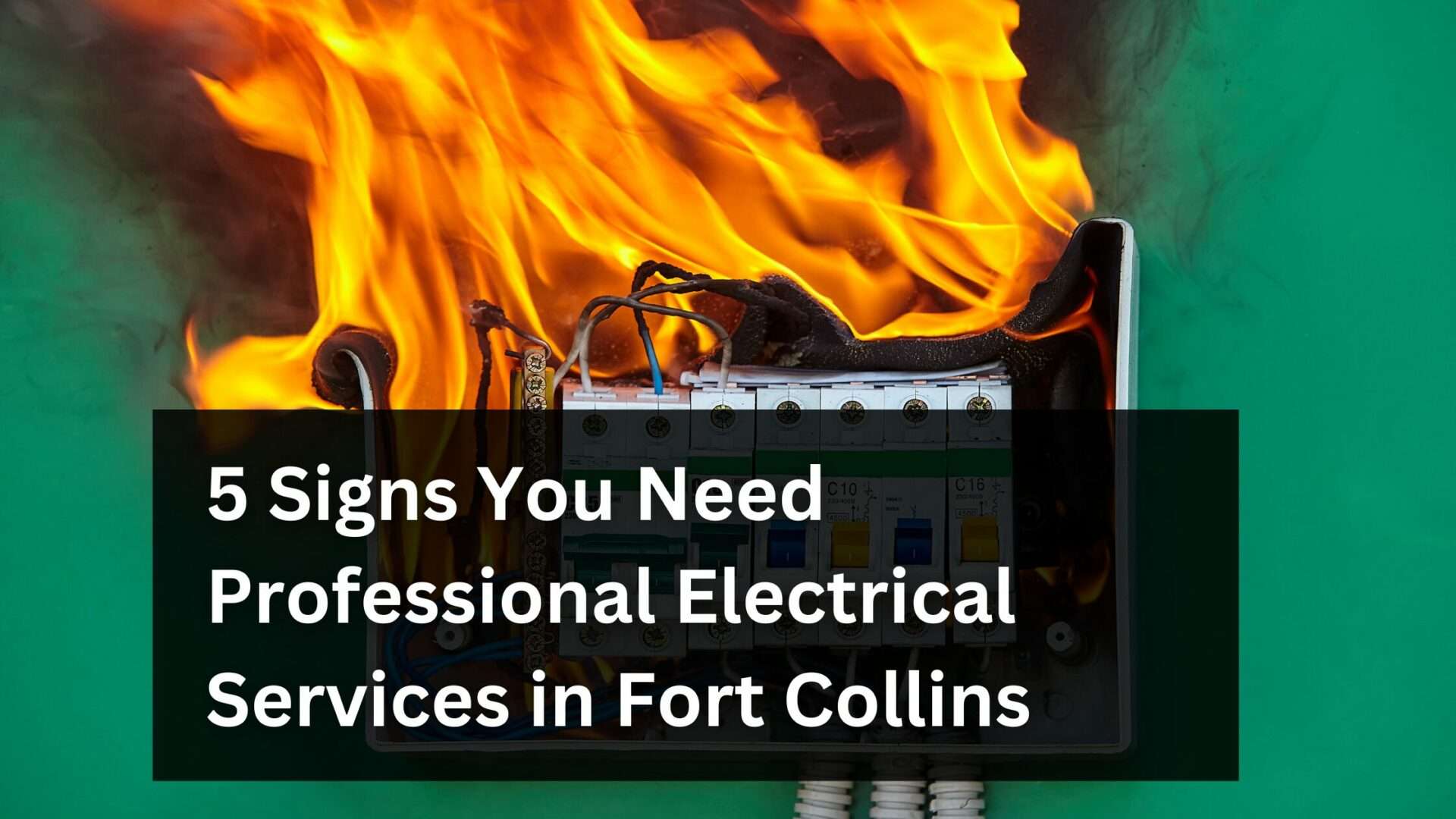 5 Signs You Need Professional Electrical Services in Fort Collins